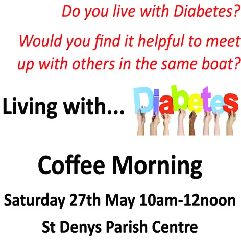 Living with Diabetes – 27.05.23 at St. Denys Parish Centre 10am to 12noon  LE5 6FA